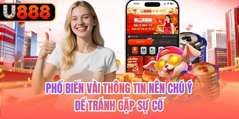 Phổ biến vài thông tin nên chú ý để tránh gặp sự cố